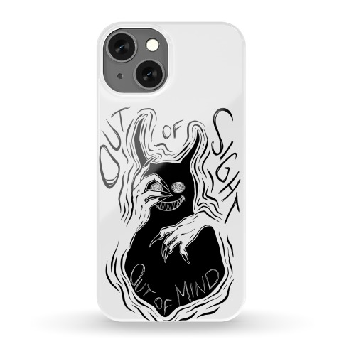Out of Sight Out of Mind Phone Case