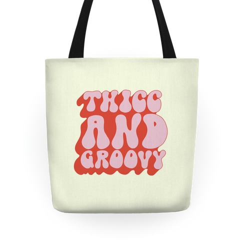 Thicc And Groovy Tote