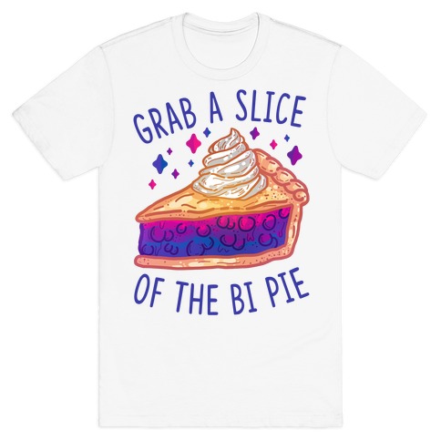 Grab a Slice of the Bi Pie T-Shirt
