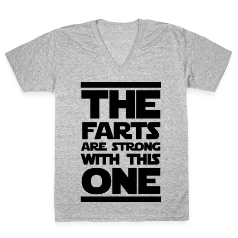 The Farts Are Strong With This One V-Neck Tee Shirt