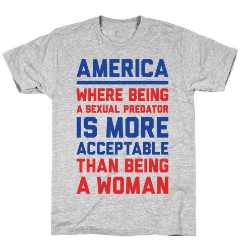 Being A Woman In America T-Shirt