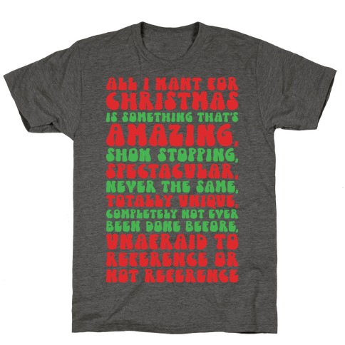 All I Want For Christmas Is That's Amazing Show stopping Spectacular Parody T-Shirt
