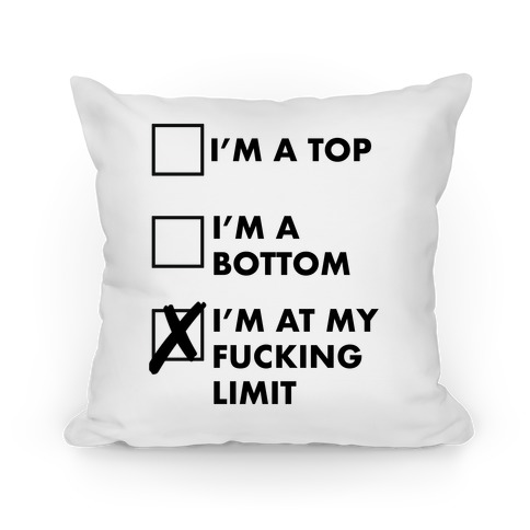 I'm At My F***ing Limit (white) Pillow