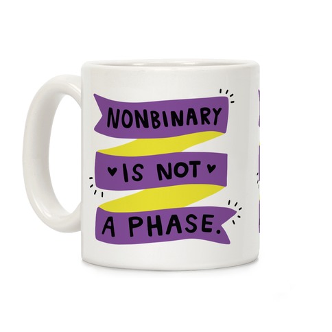 Nonbinary is Not a Phase Coffee Mug