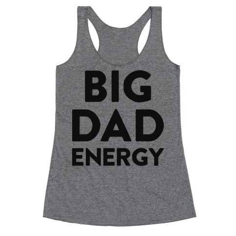 Big Dad Energy Racerback Tank Top
