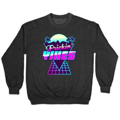 Frickin' YIKES Retro Wave Pullover