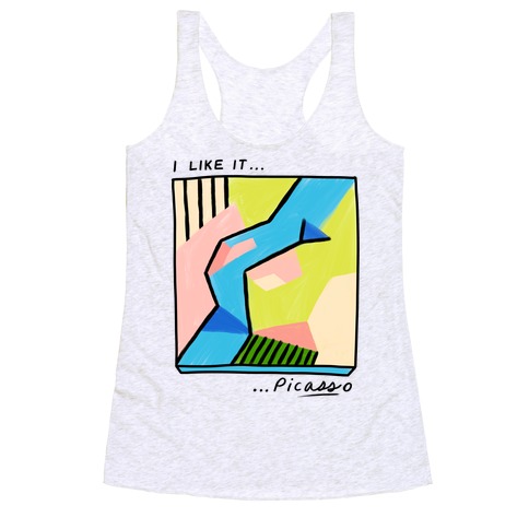 I Like It...PicASSo Butt Racerback Tank Top