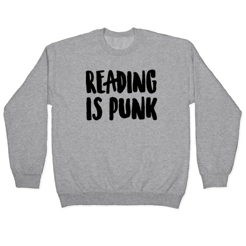 Reading Is Punk Pullover