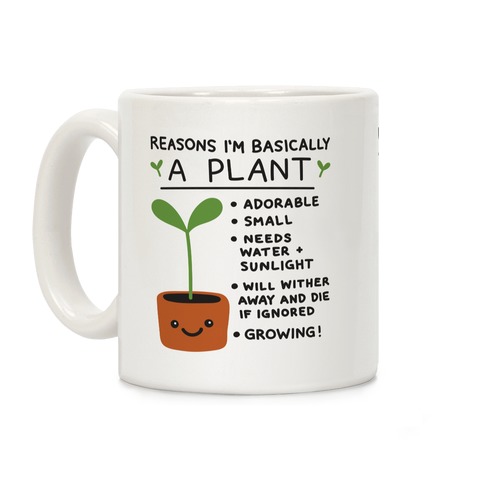 Reasons I'm Basically A Plant Coffee Mug