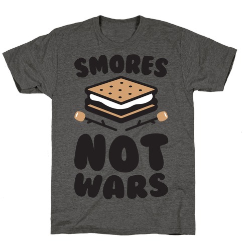 smores not wars shirt