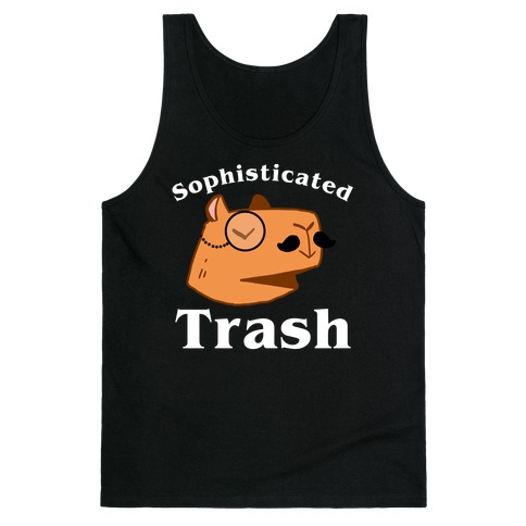 Sophisticated Trash Tank Top