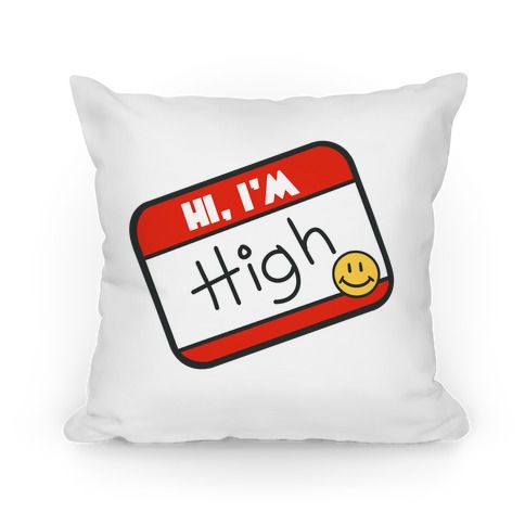 Hi, I'm High Name Tag Pillow