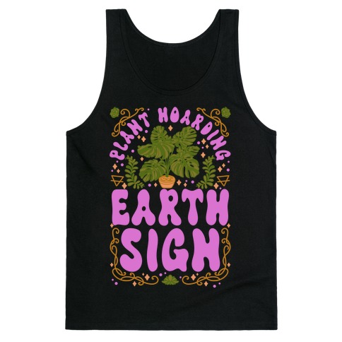 Plant Hoarding Earth Sign Tank Top