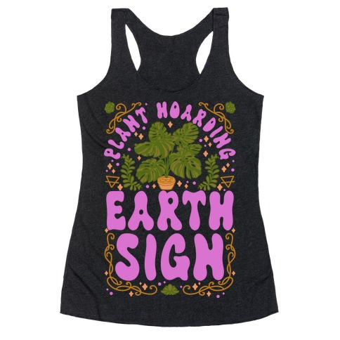 Plant Hoarding Earth Sign Racerback Tank Top