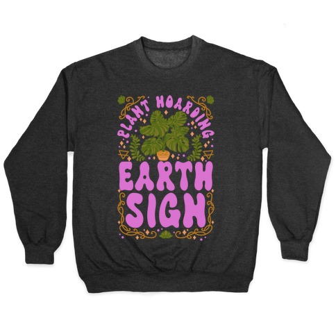 Plant Hoarding Earth Sign Pullover