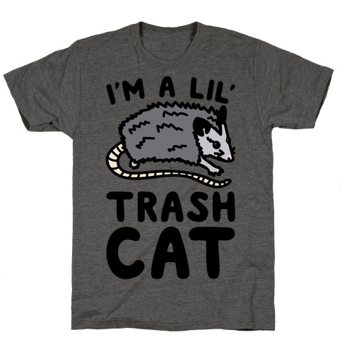 I'm A Lil' Trash Cat T-Shirt