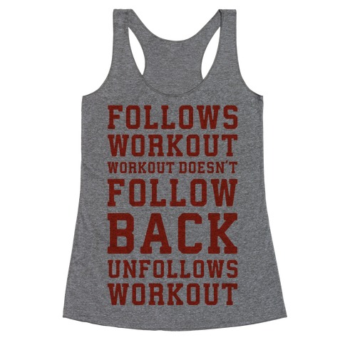 Follows Workout Workout Doesn't follow back unfollows workout Racerback Tank Top