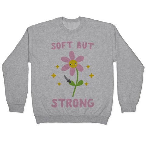 Soft But Strong Flower Pullover