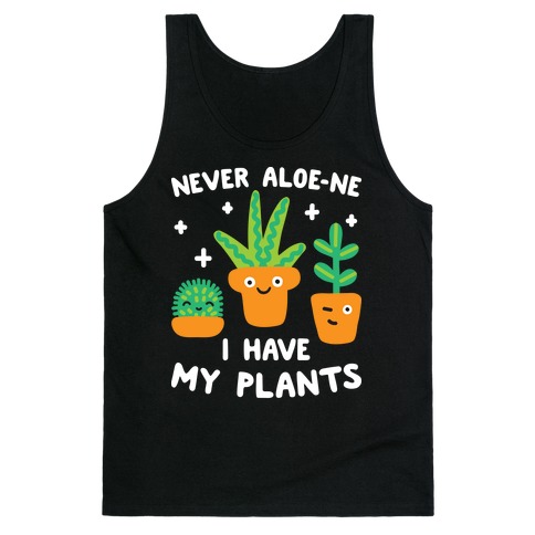 Never Aloe-ne I Have My Plants Tank Top