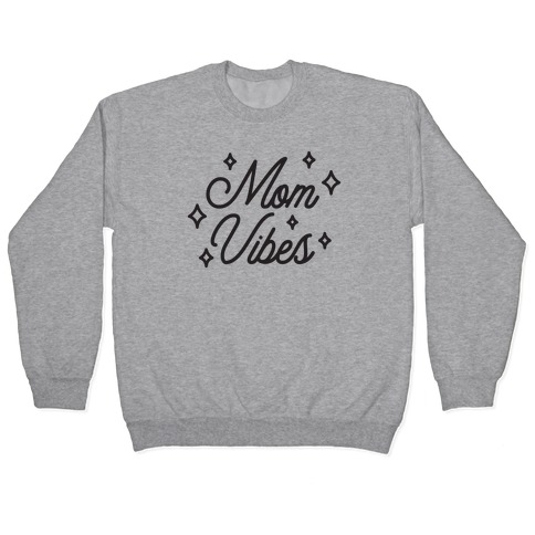 Mom Vibes Pullover