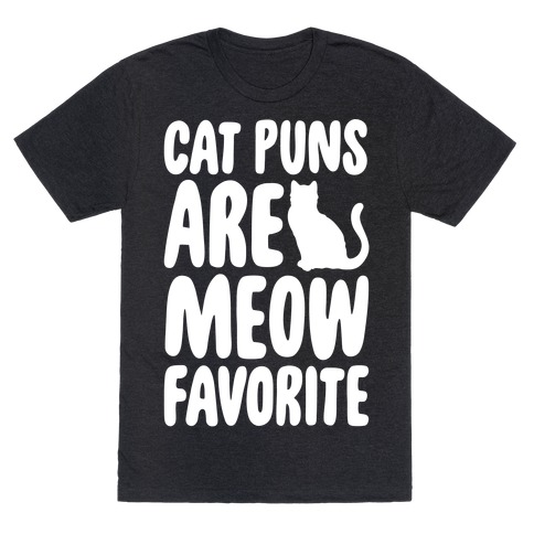 https://images.lookhuman.com/render/standard/XE6CcCn4g6kRCd19K299B2DvM6hyOCoT/6010-heathered_black-md-t-cat-puns-are-meow-favorite-white-print.jpg