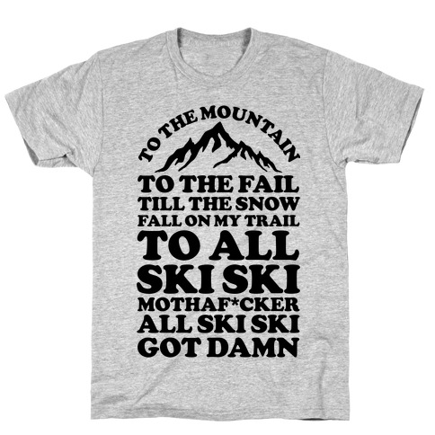 All Ski Ski Mothaf*cker T-Shirt