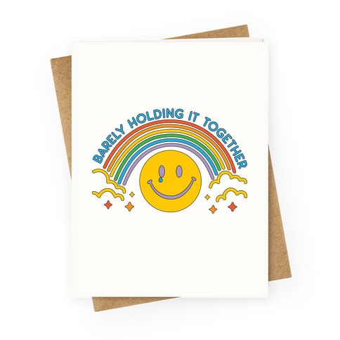 Barely Holding It Together Rainbow Smiley Greeting Card