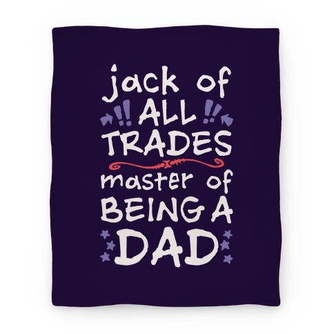 Jack Of All Trades, Master Of Being A Dad Blanket