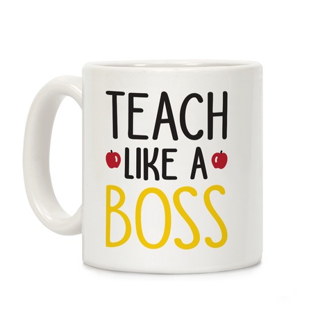 Teach Like A Boss Coffee Mug
