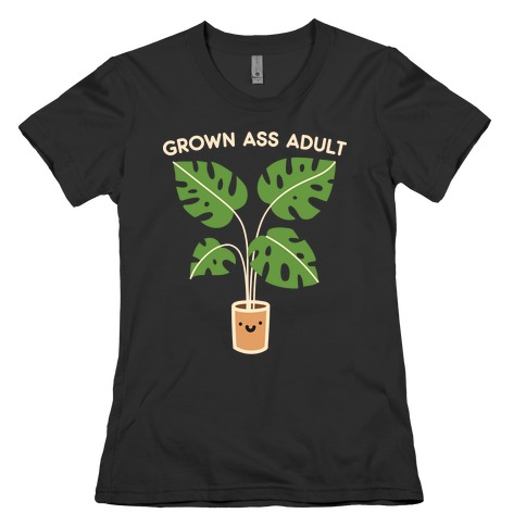 Grown Ass Adult Monstera Womens T-Shirt