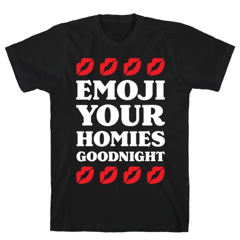 Emoji Your Homies Goodnight T-Shirt