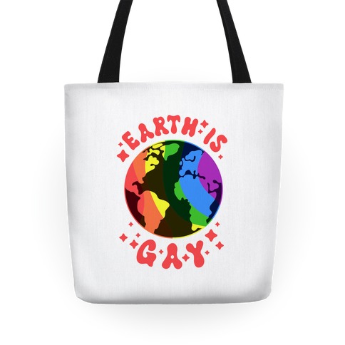 Earth Is Gay Tote