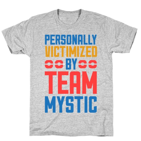 Personally Victimized By Team Mystic T-Shirt