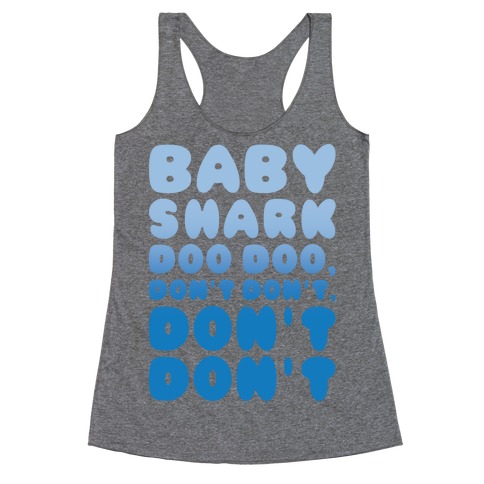 Don't Baby Shark Song Parody White Print Racerback Tank Top