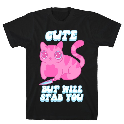 Cute But Will Stab You Cat T-Shirt
