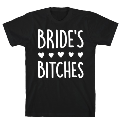 Bride's Bitches T-Shirt