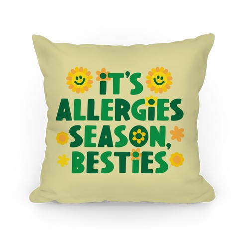 It's Allergies Season, Besties Pillow