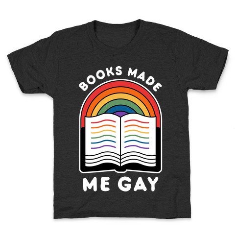 Books Made Me Gay Kids T-Shirt