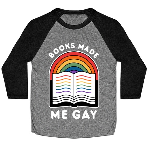 Books Made Me Gay Baseball Tee
