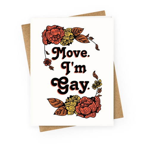 Move I'm Gay Greeting Card