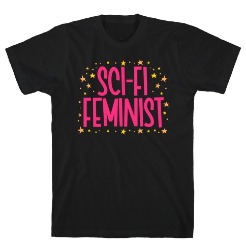 Sci-Fi Feminist T-Shirt