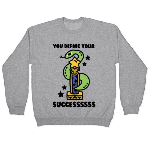 You Define Your Success Pullover