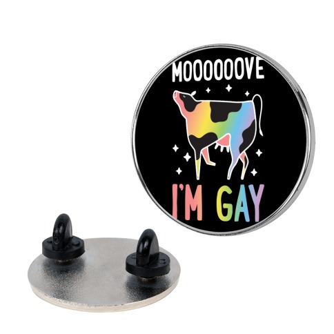 Move I'm Gay Cow Pin