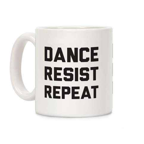 Dance Resist Repeat Coffee Mug