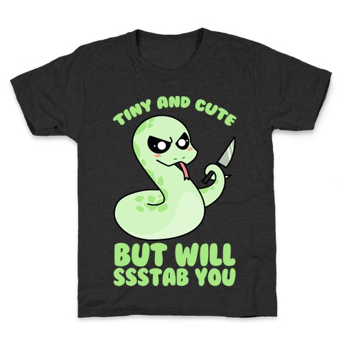Tiny And Cute But Will Ssstab You Kids T-Shirt