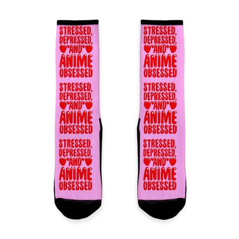 Stressed Depressed And Anime Obsessed Sock