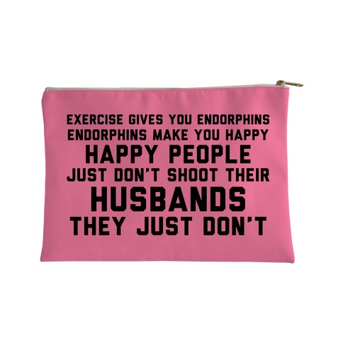 Exercise Gives You Endorphins Accessory Bag