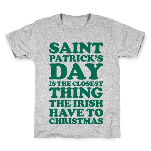 Saint Patrick's Day is the Closest Kids T-Shirt