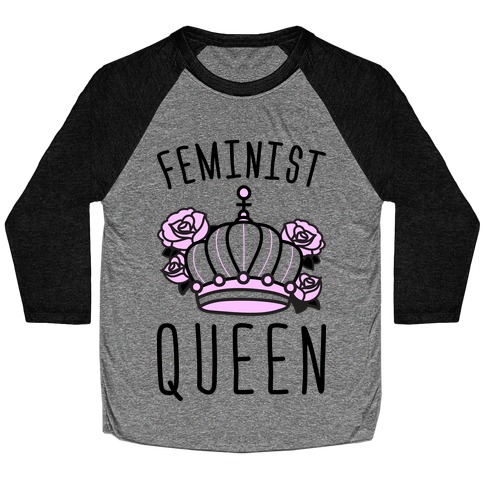 Feminist Queen Baseball Tee