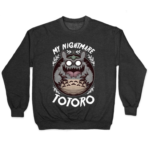 My Nightmare Totoro Pullover